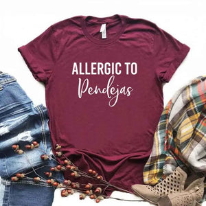 Allergic To Pendejas